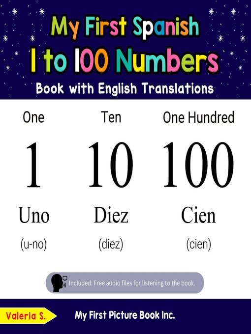 Title details for My First Spanish 1 to 100 Numbers Book with English Translations by Valeria S. - Available